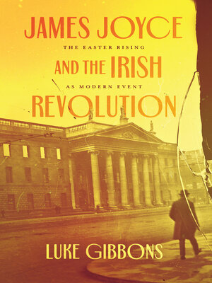 cover image of James Joyce and the Irish Revolution